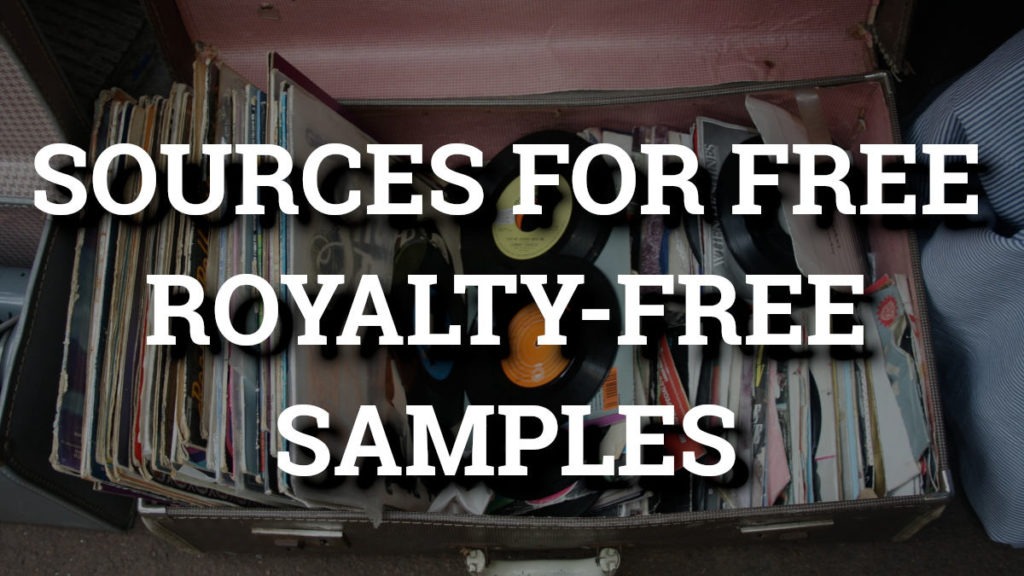 The Best Sources For Free Royalty-Free Samples | Another Producer